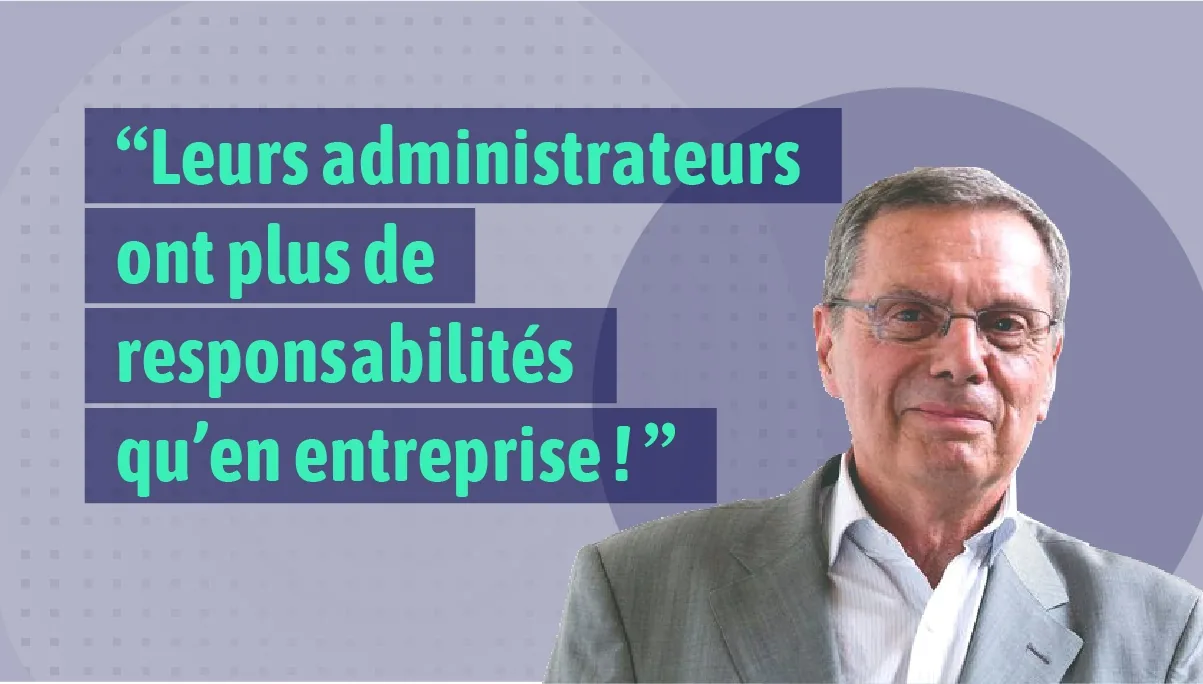 Portrait de Daniel Lebègue à côté de sa citation : « Leurs administrateurs ont plus de responsabilités qu'en entreprise ! ».