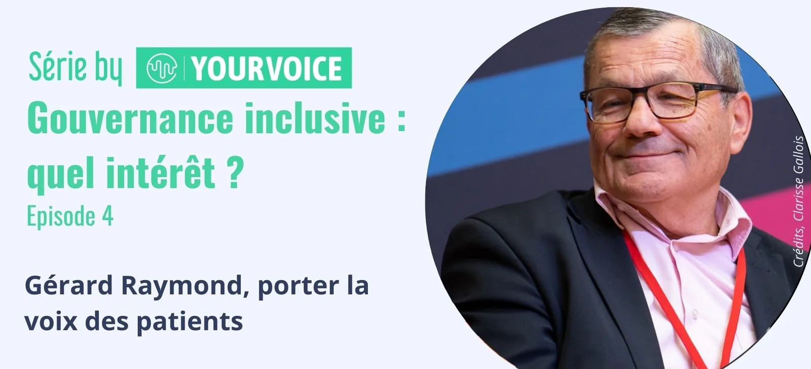 Épisode 4 de la série « Gouvernance inclusive : quel intérêt ? » : portrait de Gérard Raymond, en costume et lanière rouge de congrès.