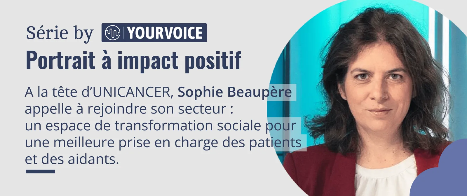 Portrait à impact positif : Sophie Beaupère, déléguée générale d'UNICANCER.