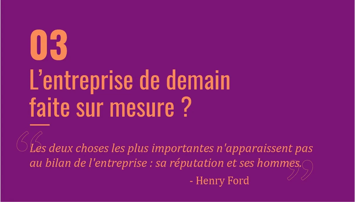 Visuel « L'entreprise de demain faite sur mesure ? » sur fond violet, avec une citation d'Henry Ford sur la réputation et les hommes.