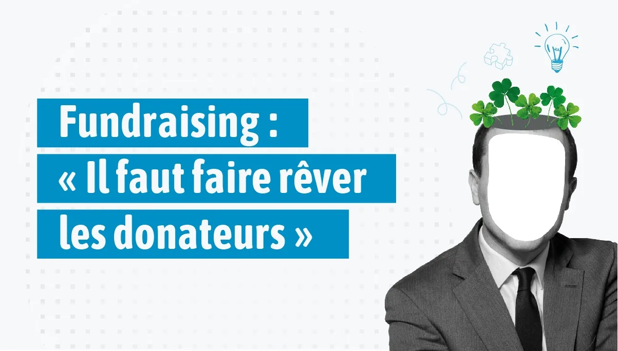 Visuel « Fundraising : il faut faire rêver les donateurs », avec un homme en costume dont le visage est remplacé par un trèfle à quatre feuilles.