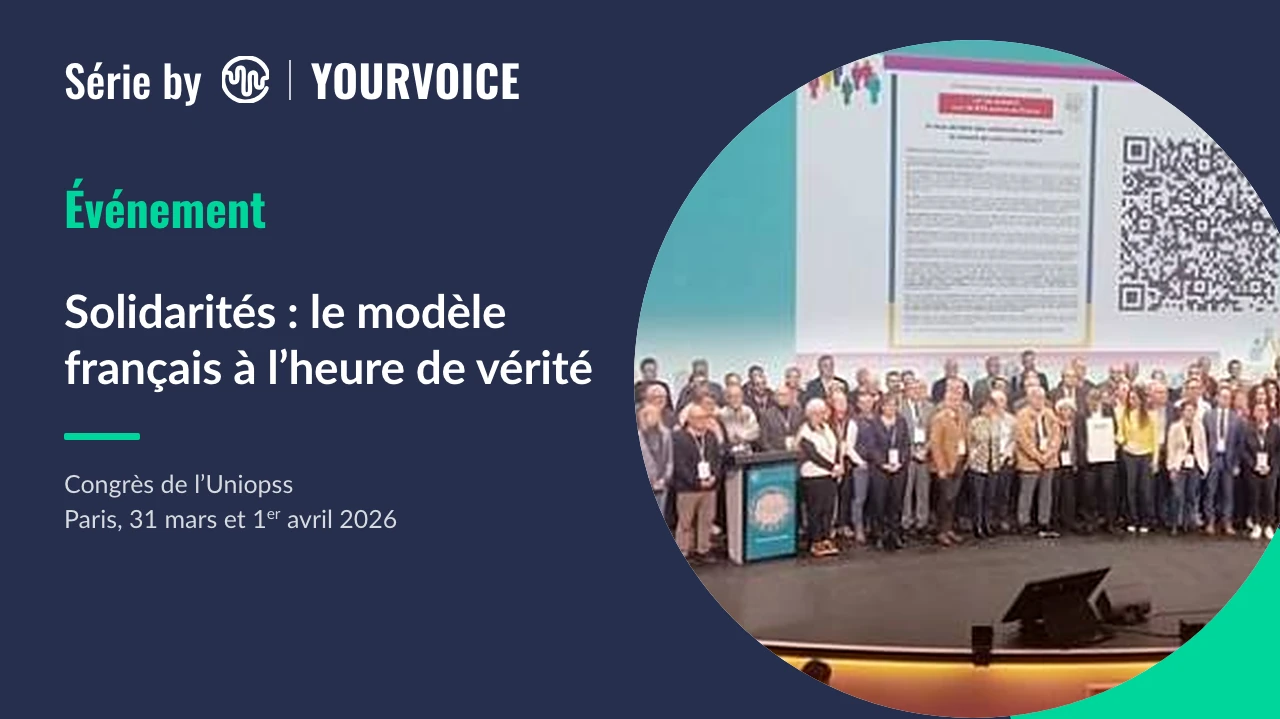 Carte de la série YourVoice : « Solidarités : le modèle français à l'heure de vérité », congrès de l'Uniopss à Paris les 31 mars et 1er avril 2026, avec une photo des participants réunis sur scène.